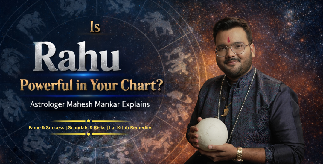 Is Rahu Powerful in Your Chart?