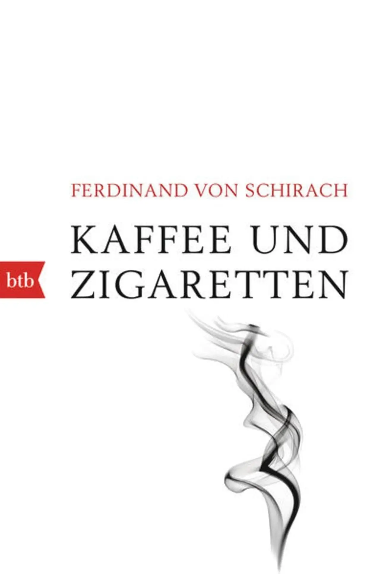 'Kaffee und Zigaretten' von 'Ferdinand von Schirach' - Buch - '978-3-442-71974-7'