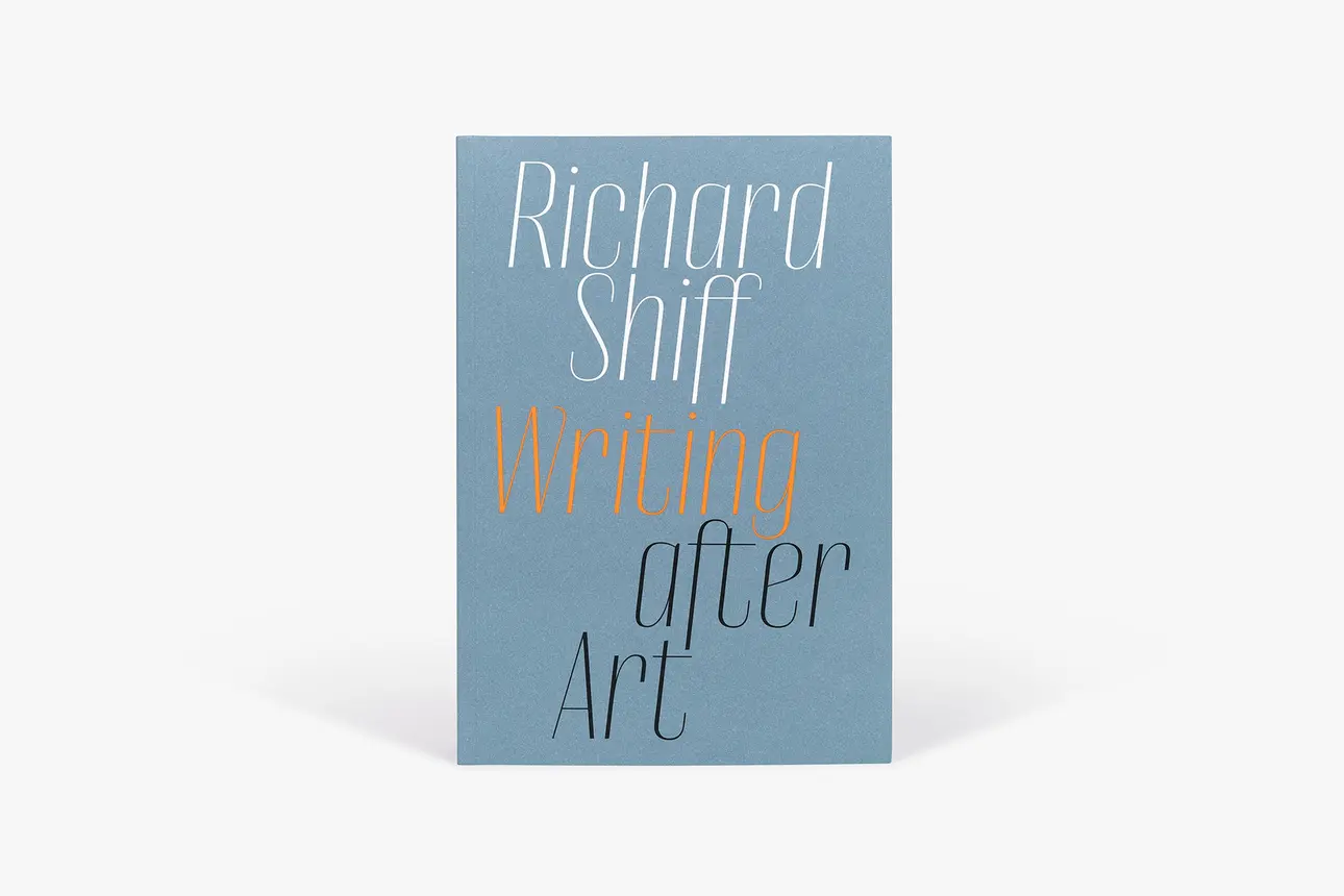 Richard Shiff: Writing after Art | Books | David Zwirner