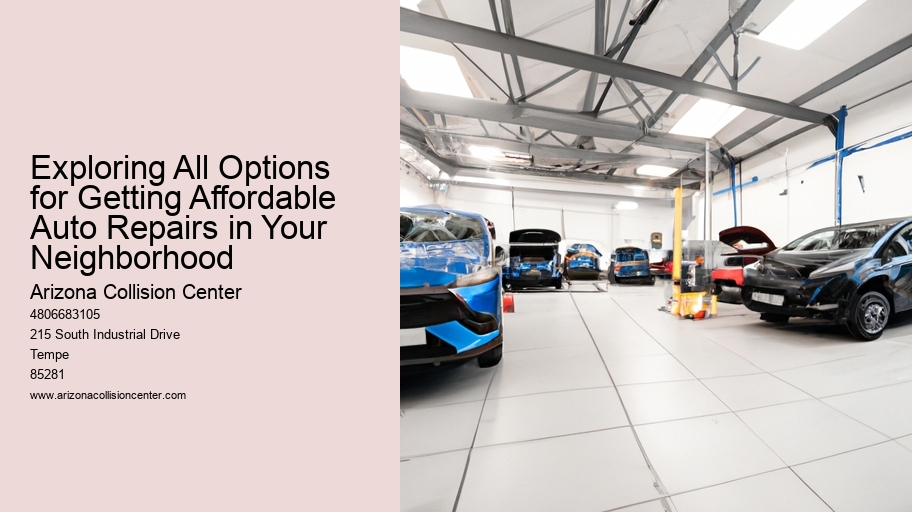 Exploring All Options for Getting Affordable Auto Repairs in Your Neighborhood