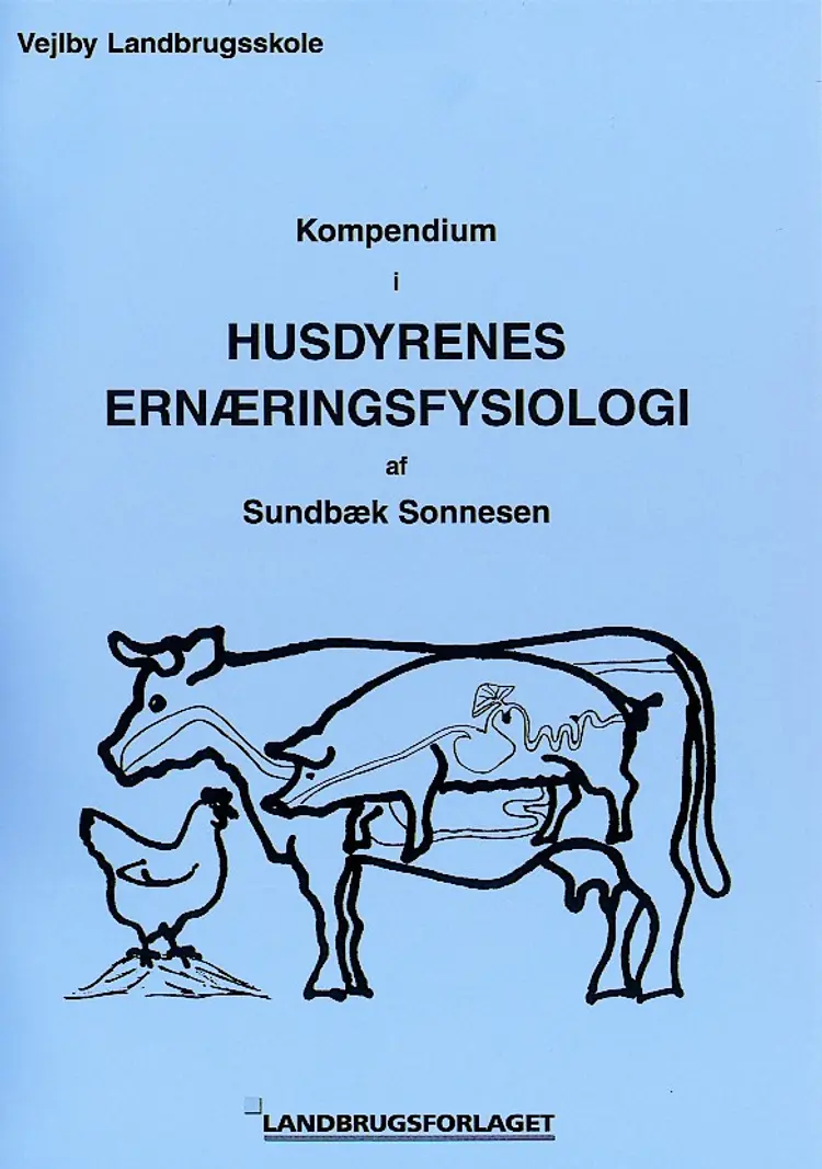 Kompendium i husdyrenes ernæringsfysiologi af Sundbæk