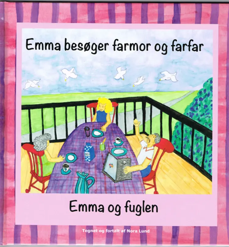 Emma besøger farmor og farfar. Emma og fuglen af Nora Lund