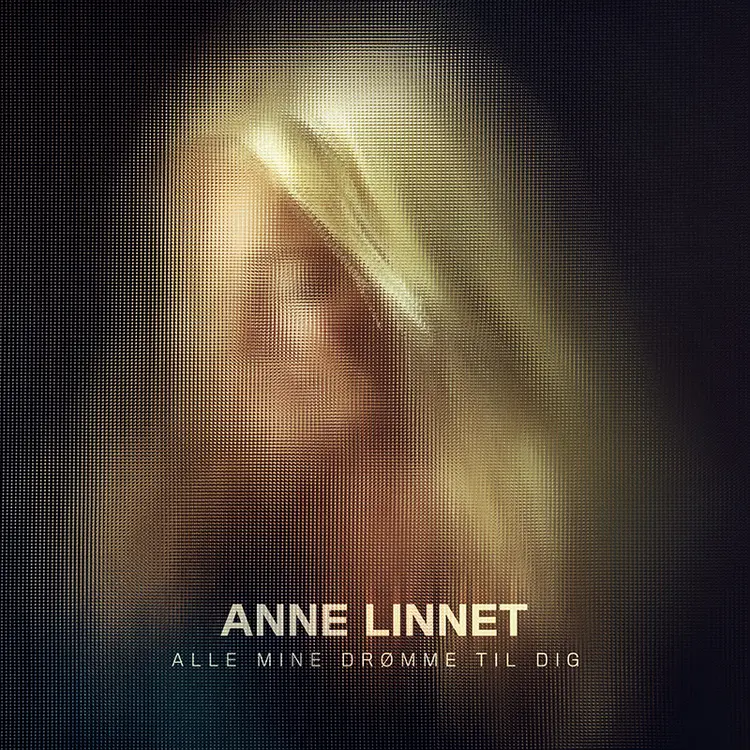 Anne Linnet - Alle mine drømme til dig af Anne Linnet