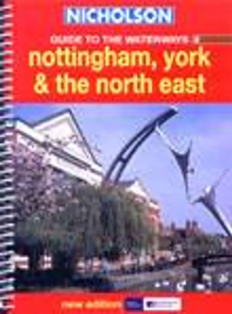 Guide to the Waterways, vol. 6:. Nottingham, York & the North East. Nicholson Guides to the Waterways