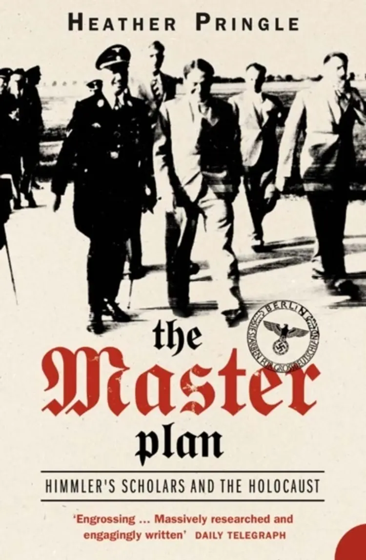 THE MASTER PLAN: HIMMLER'S SCHOLARS & HO af HEATHER PRINGLE