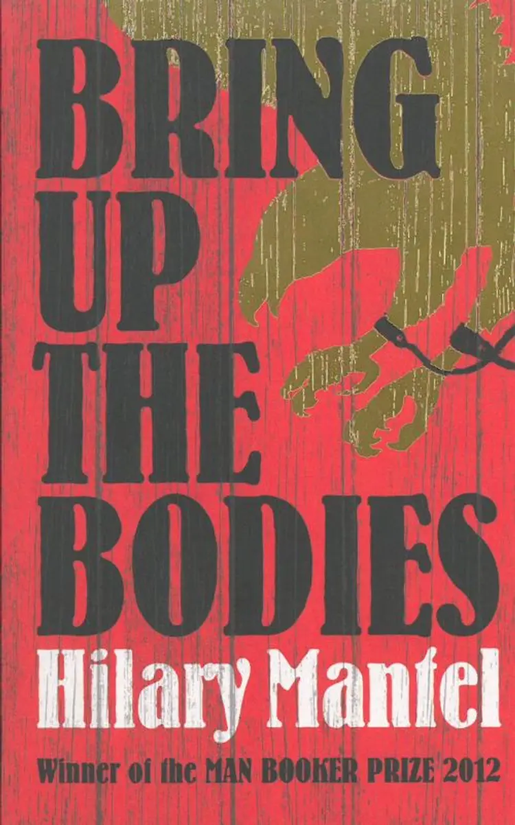 Bring Up the Bodies af Hilary Mantel