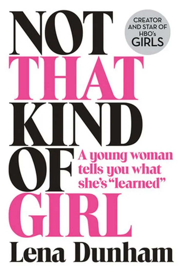 Not That Kind of Girl af Lena Dunham