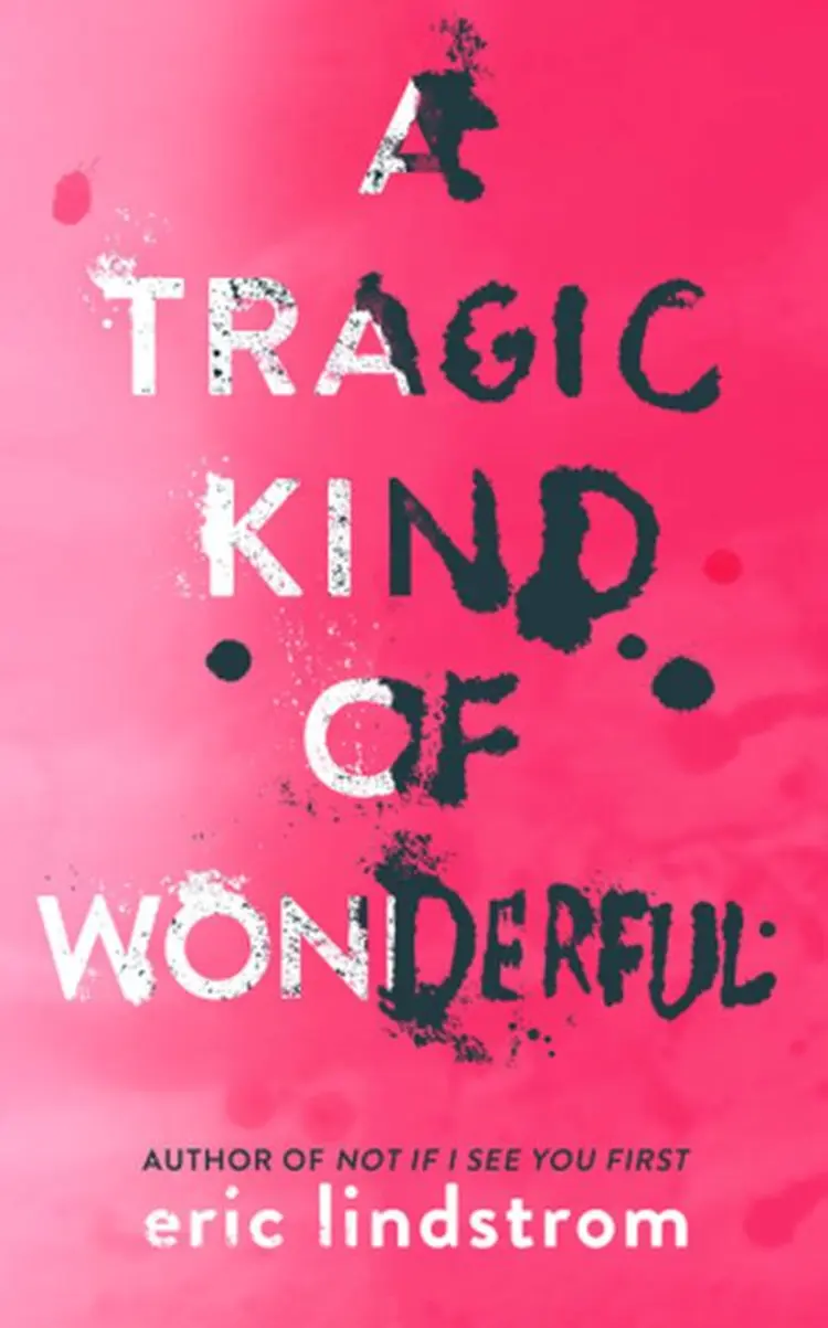 A Tragic Kind of Wonderful af Eric Lindstrom