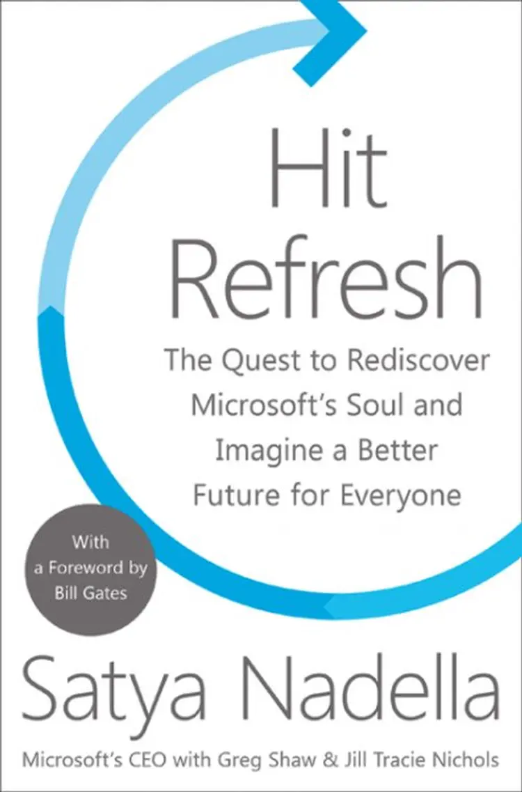 Hit Refresh: The Quest to Rediscover Microsoft's Soul and Imagine a Better Future for Everyone af Satya Nadella