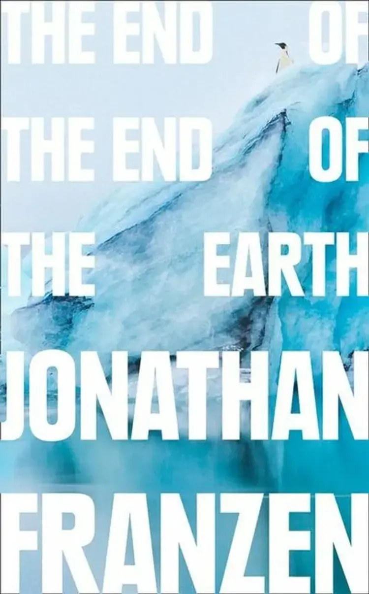 The End of the End of the Earth - Jonathan Franzen af Jonathan Franzen