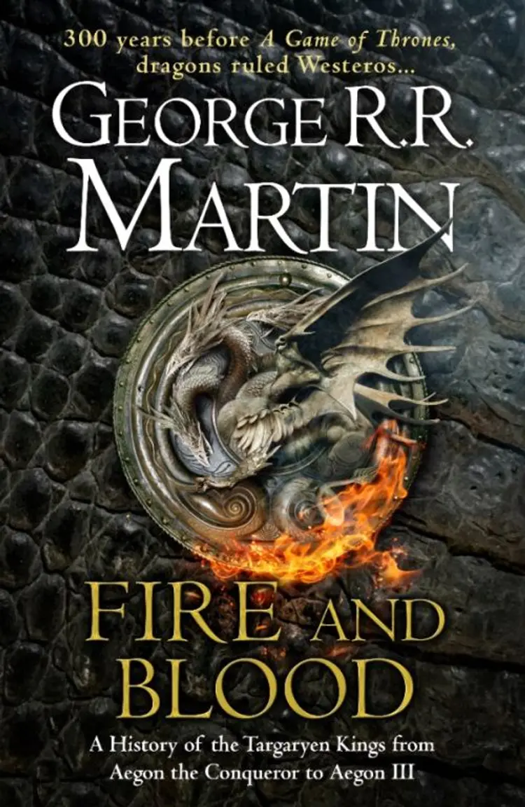 Fire and Blood: 300 Years Before A Game of Thrones (A Targaryen History) af George R.R. Martin