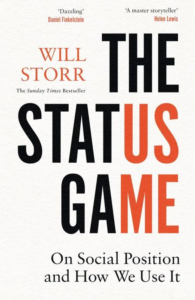 The Status Game: On Social Position and How We Use It af Will Storr