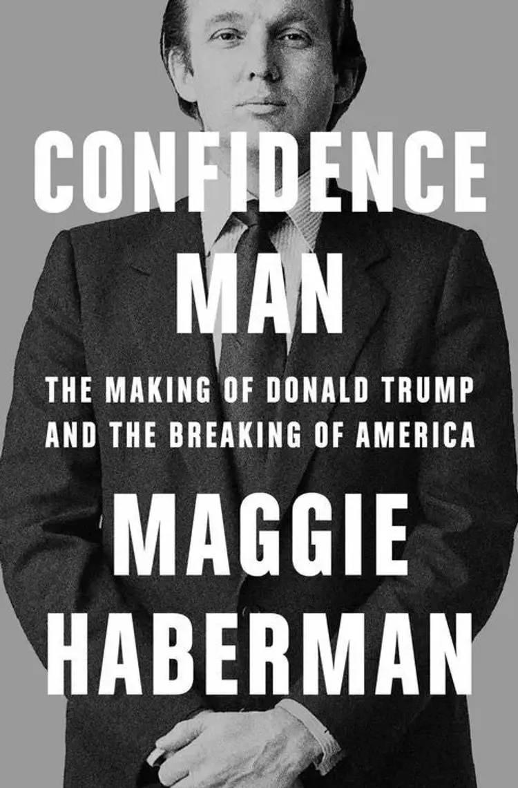 Confidence Man: The Making of Donald Trump and the Breaking of America af Maggie Haberman