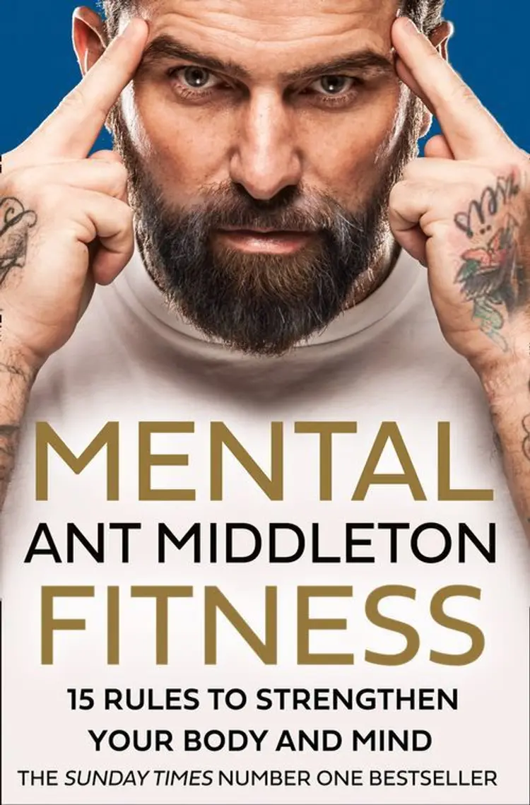 Mental Fitness: 15 Rules to Strengthen Your Body and Mind af Ant Middleton