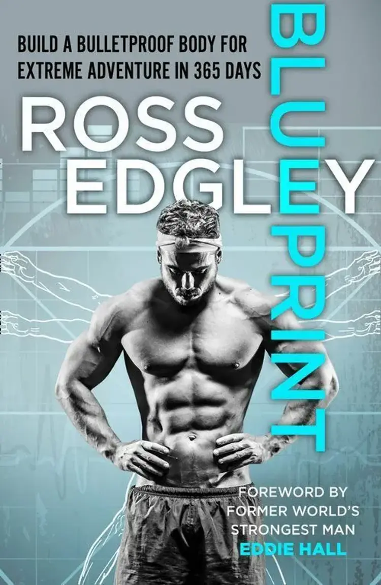Blueprint: Build a Bulletproof Body for Extreme Adventure in 365 Days af Ross Edgley