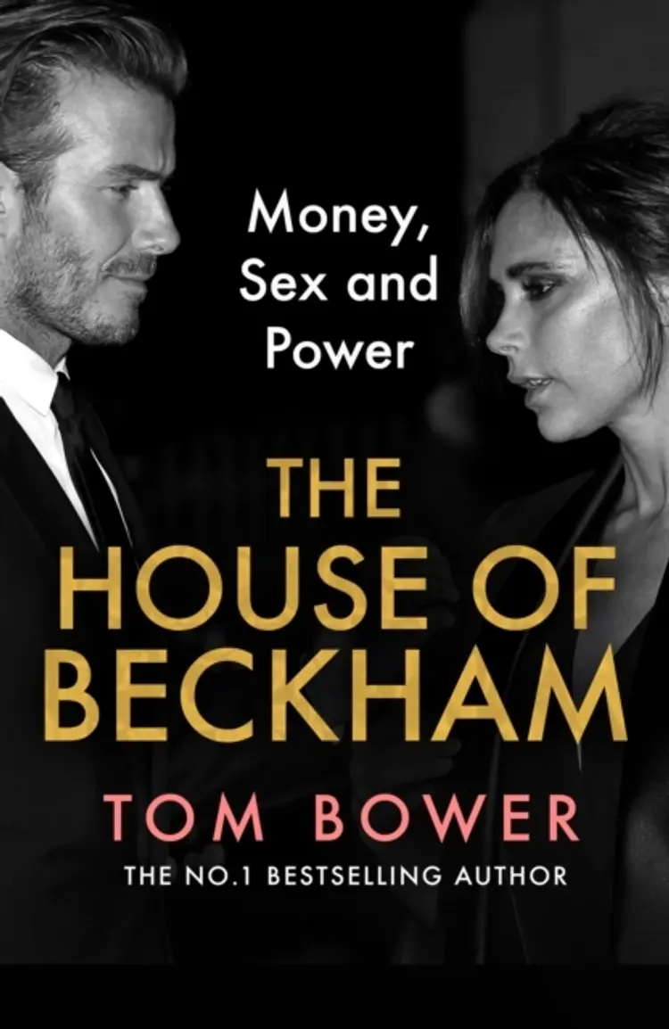 The House of Beckham: Money, Sex and Power af Tom Bower