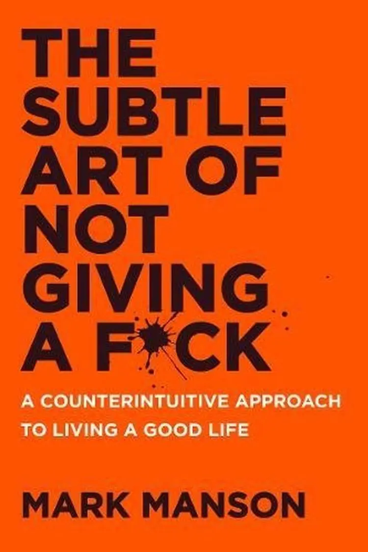 Subtle Art of Not Giving a F*ck, The: A Counterintuitive Approach to Living a Good Life (PB) - Mark Manson af Mark Manson