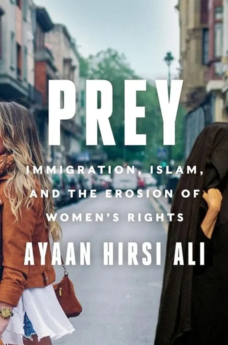 Prey: Immigration, Islam, and the Erosion of Women's Rights af Ayaan Hirsi Ali