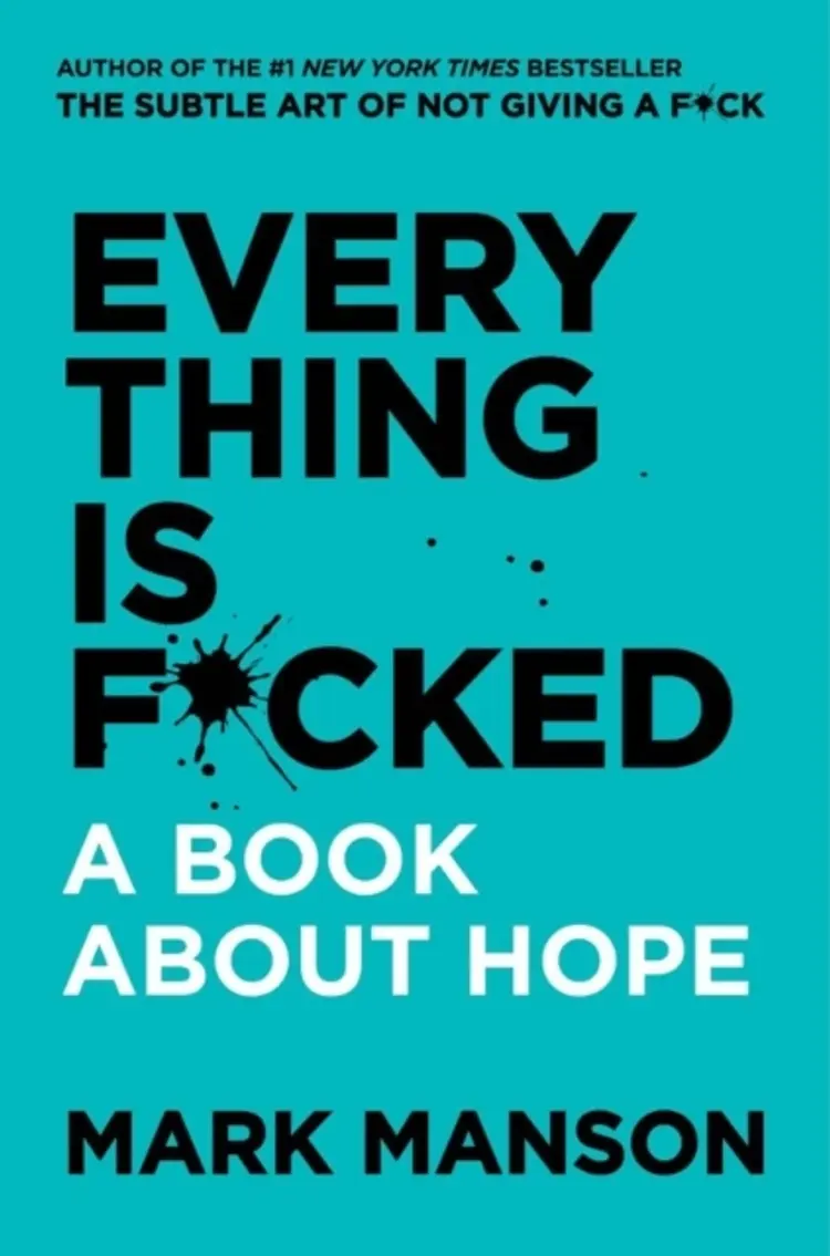 Everything Is F*cked: A Book About Hope af Mark Manson