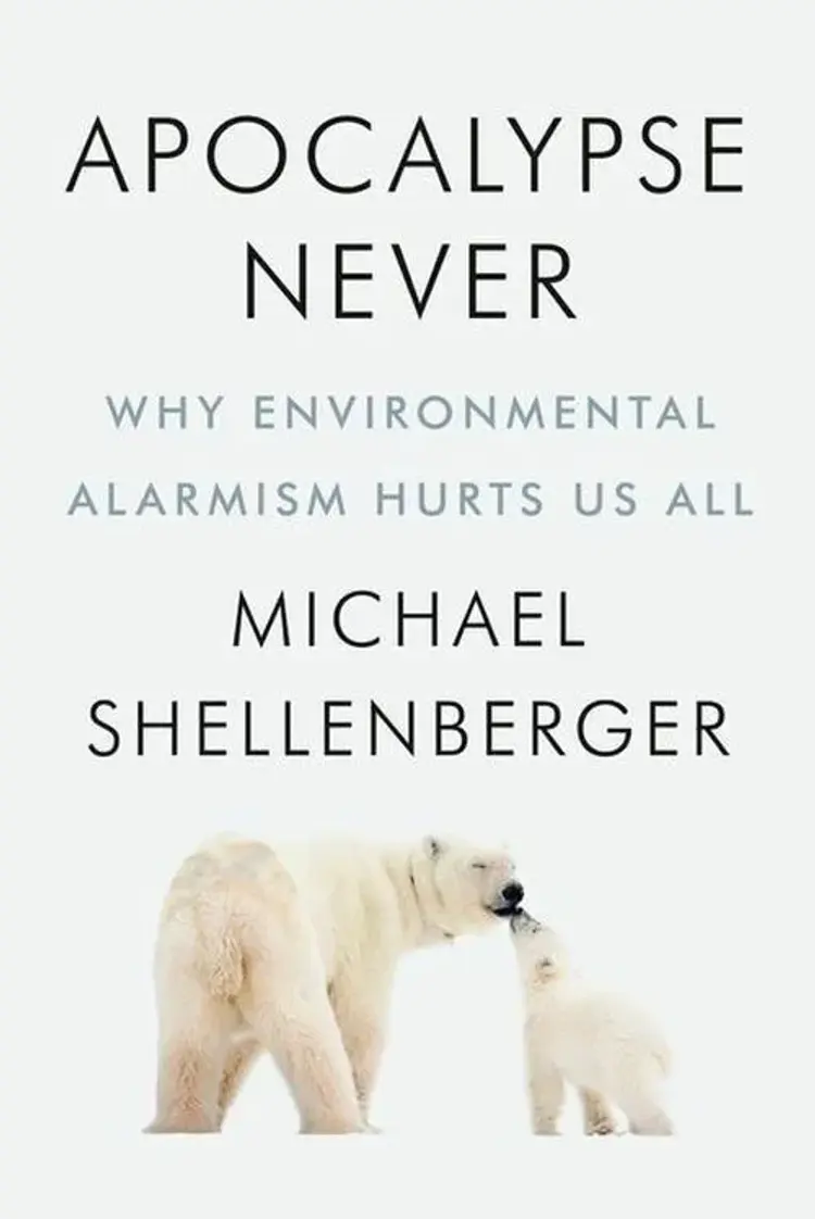 Apocalypse Never: Why Environmental Alarmism Hurts Us All af Michael Shellenberger
