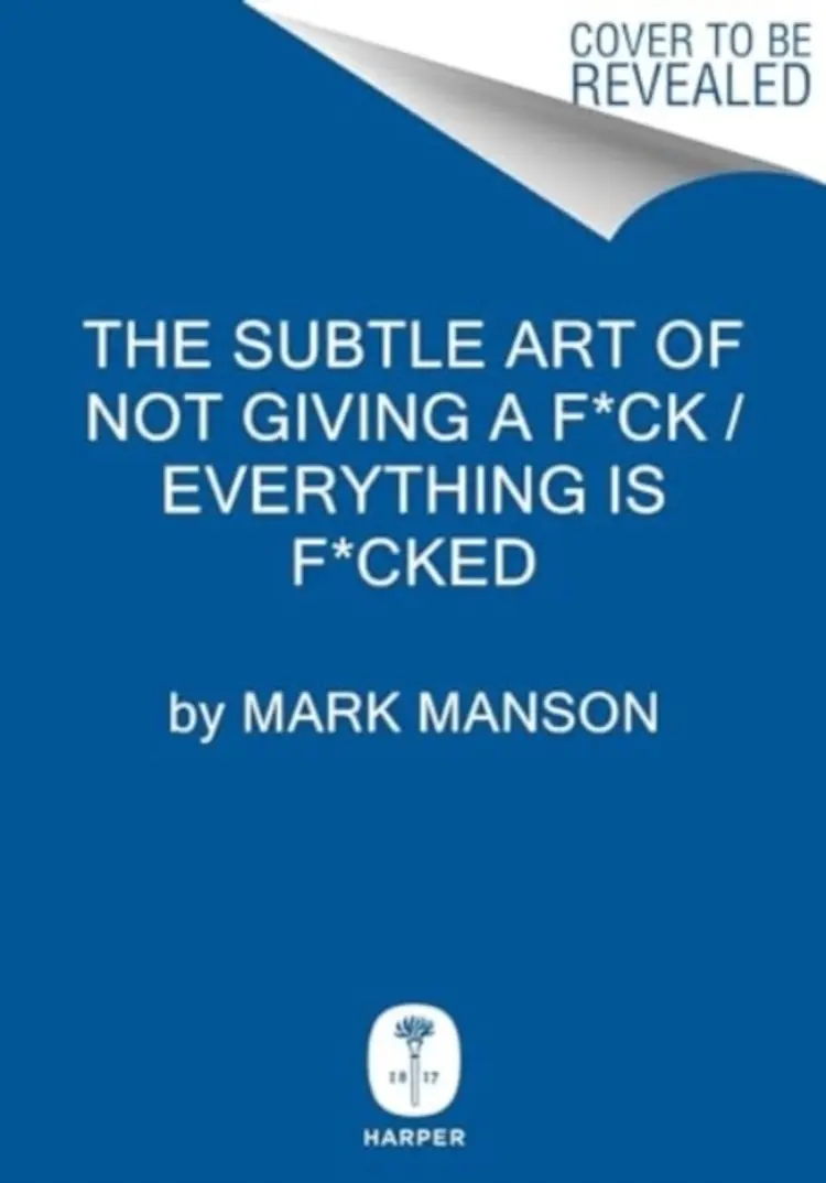 The Subtle Art Of Not Giving A F*Ck / Everything Is F*Cked B - Mark Manson af Mark Manson