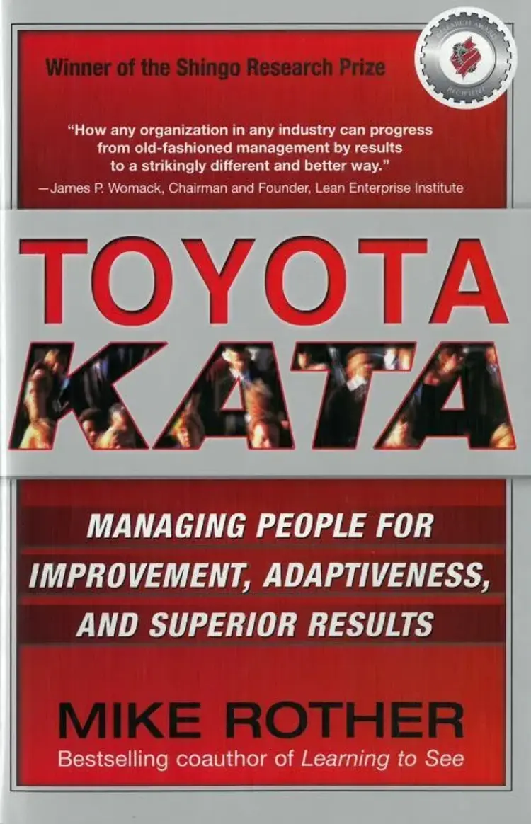 Toyota Kata: Managing People for Improvement, Adaptiveness and Superior Results af Mike Rother