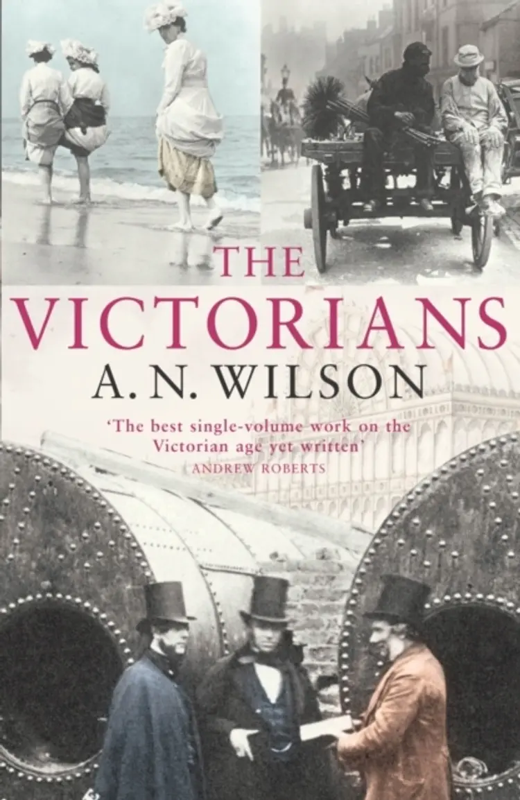 THE VICTORIANS af A.N. WILSON