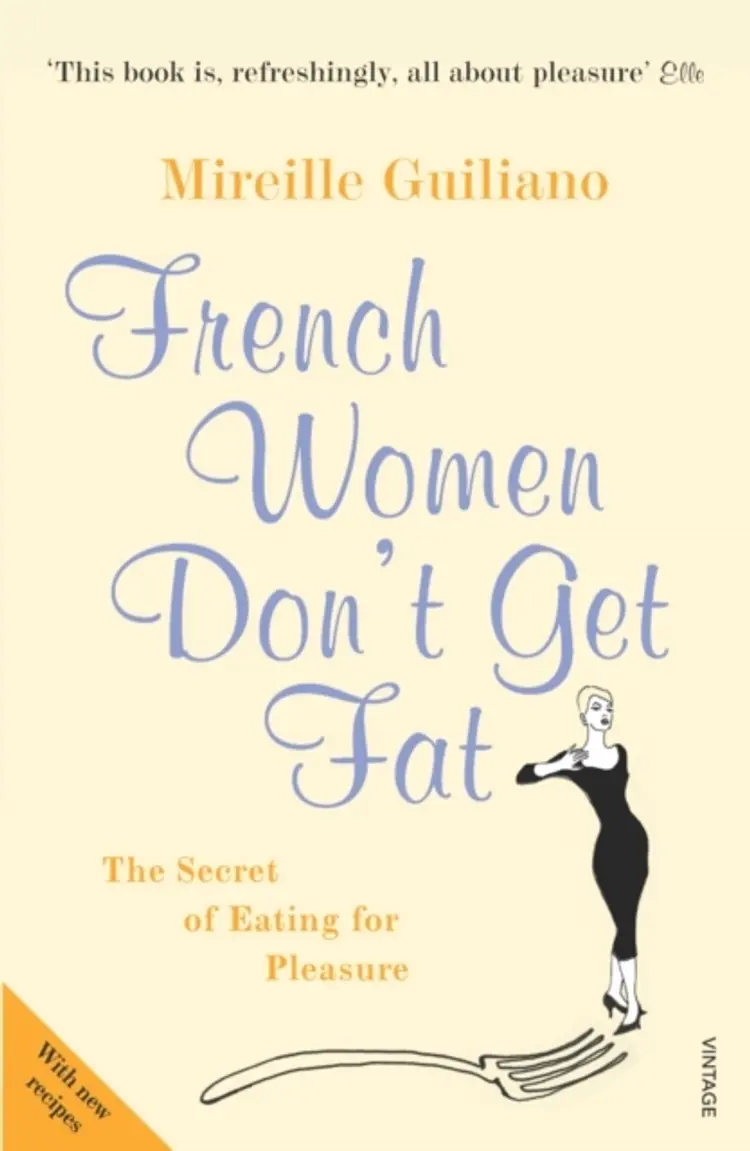French Women Don't Get Fat: The Secret o af -