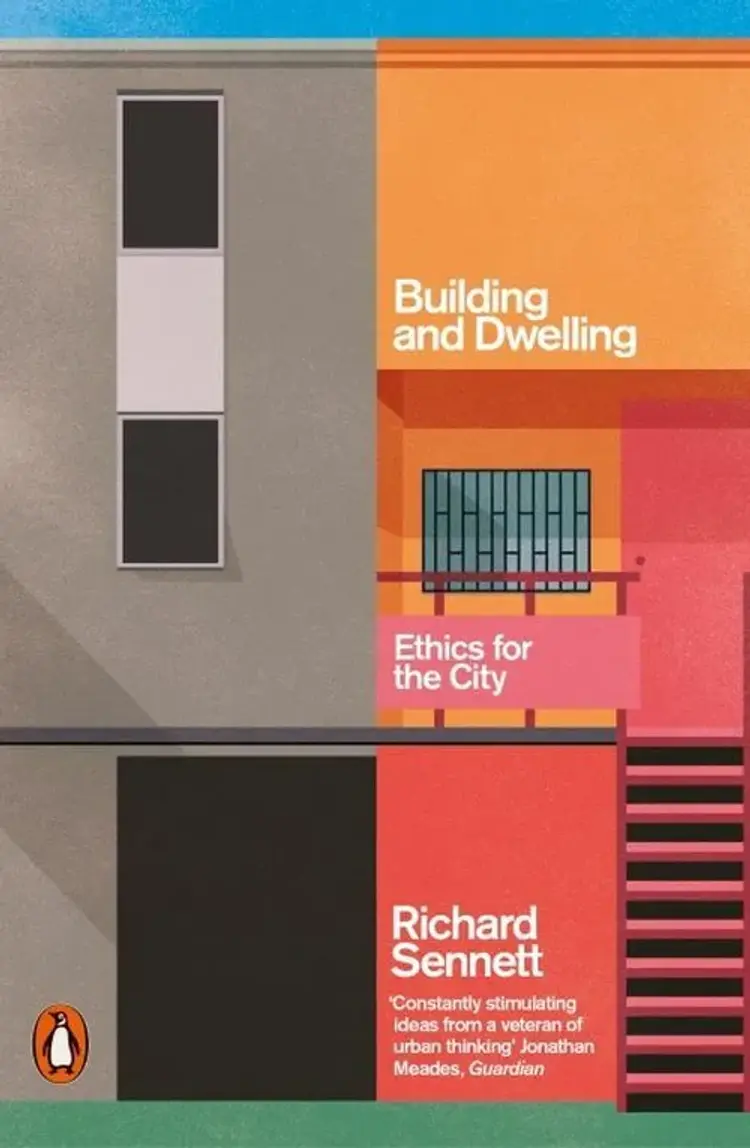 Building and Dwelling: Ethics for the City af Richard Sennett