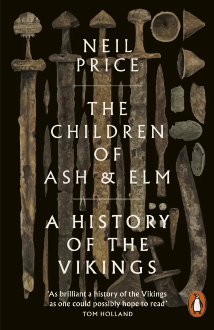 The Children of Ash and Elm: A History of the Vikings af Neil Price