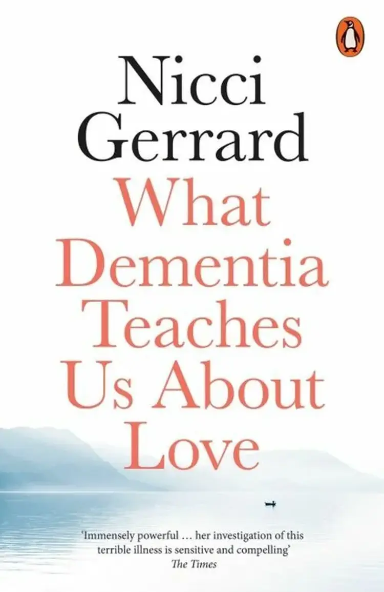 What Dementia Teaches Us About Love af Nicci Gerrard