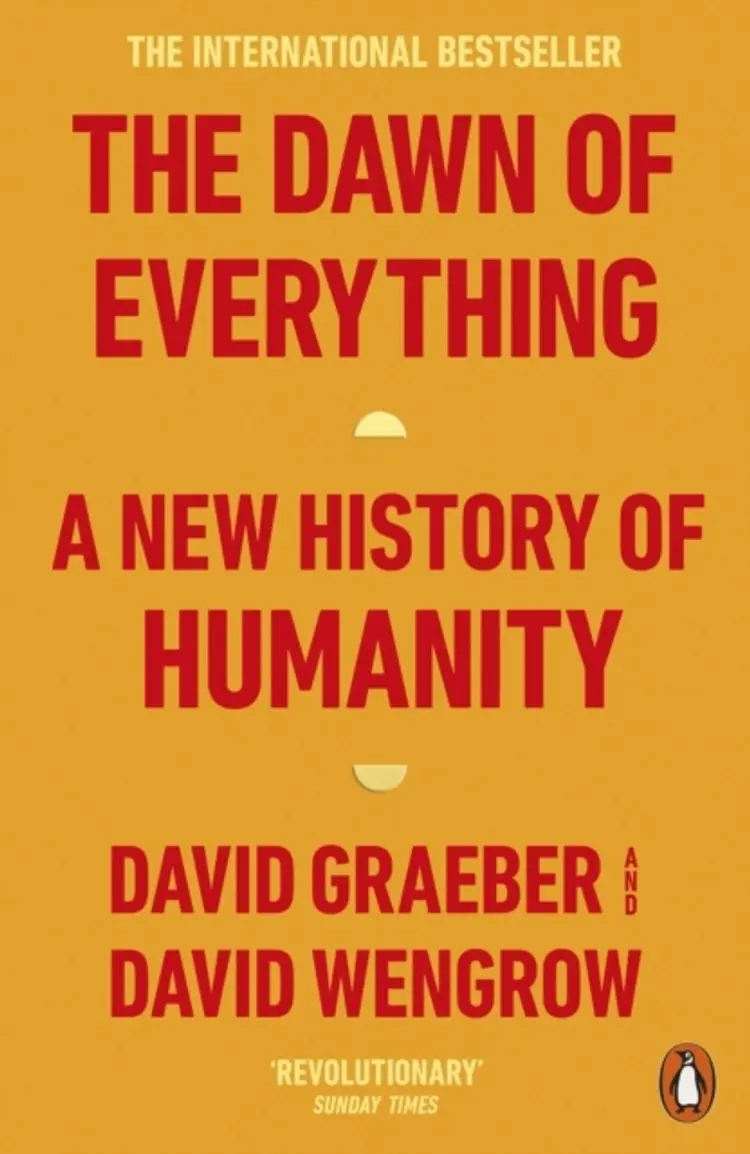 The Dawn of Everything: A New History of Humanity af David Graeber