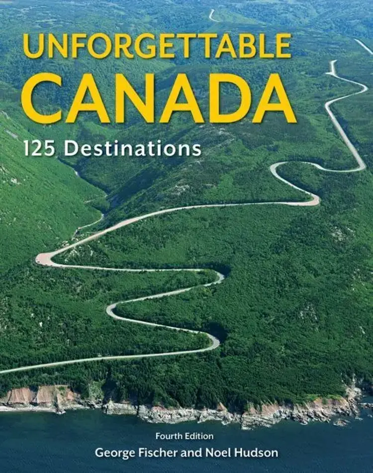 Unforgettable Canada: 125 Destinations af George Fischer