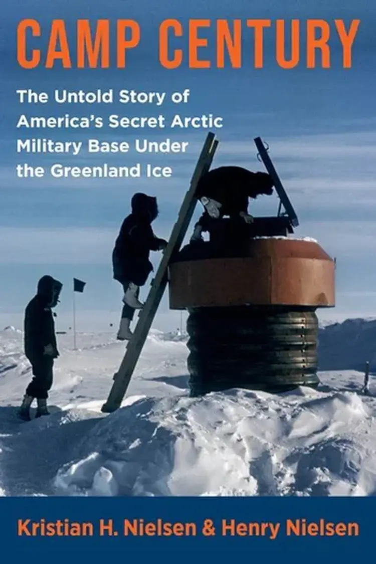 Camp Century: The Untold Story of America's Secret Arctic Military Base Under the Greenland Ice af Kristian Hvidtfeldt Nielsen