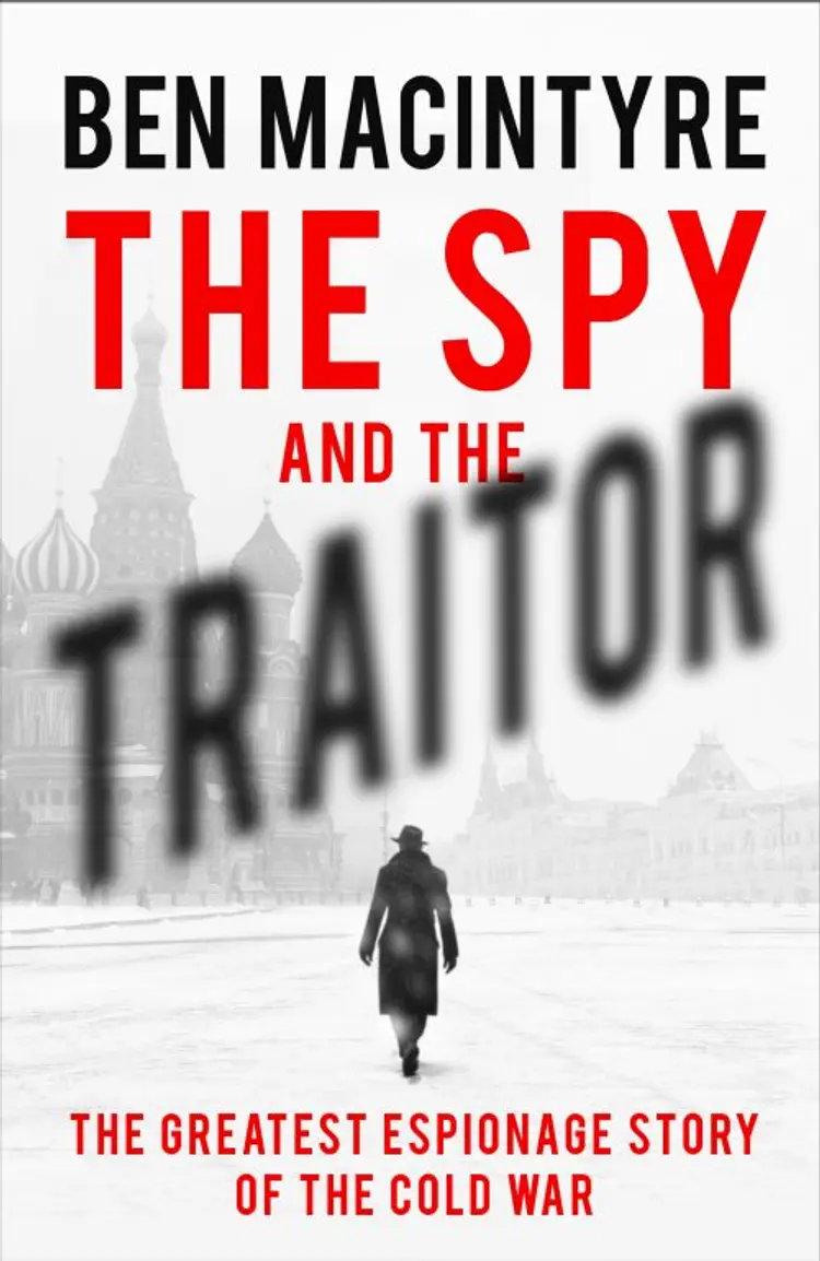 The Spy and the Traitor: The Greatest Espionage Story of the Cold War af Ben Macintyre