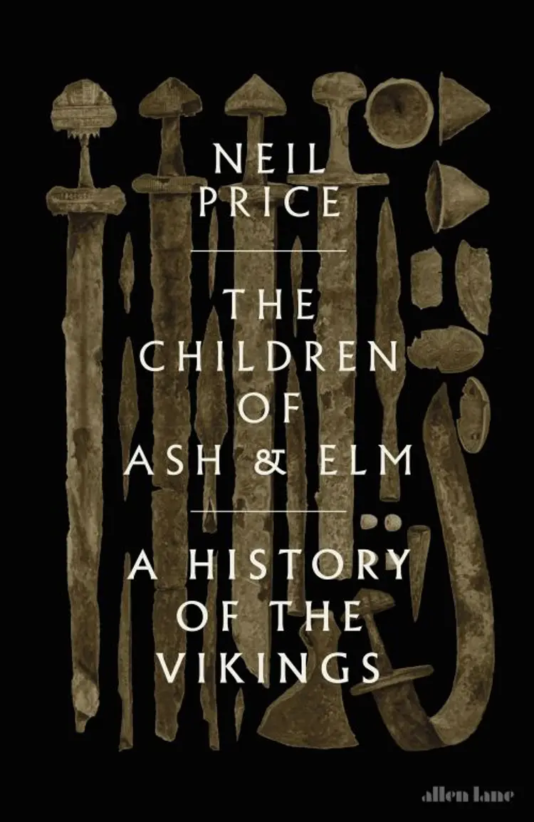 The Children of Ash and Elm: A History of the Vikings af Neil Price