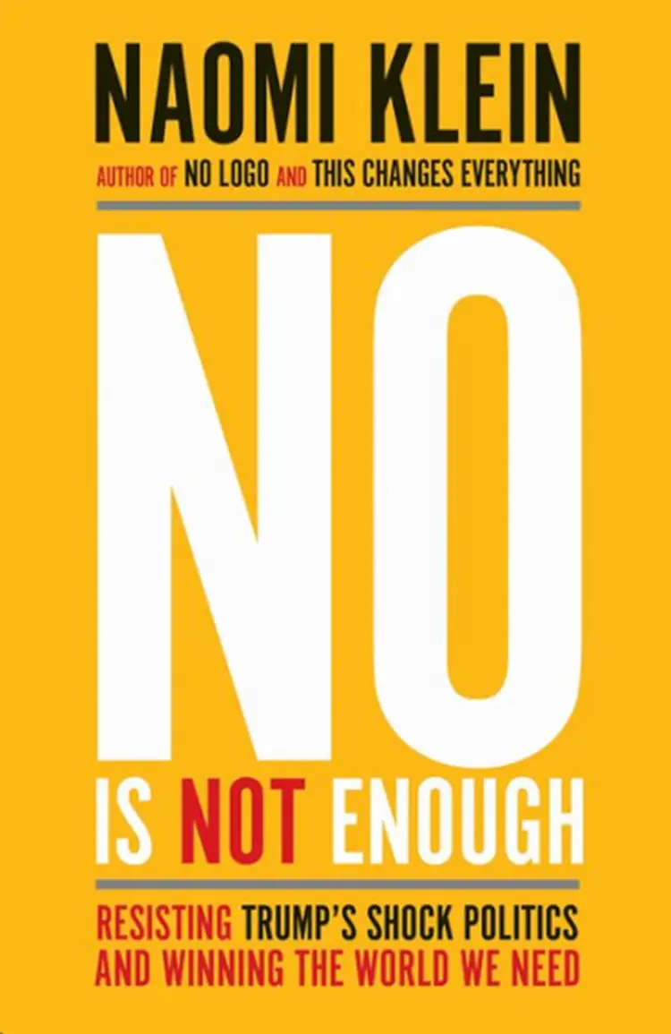 No is Not Enough: Resisting Trump's Shock Politics and Winning the World We Need af Naomi Klein