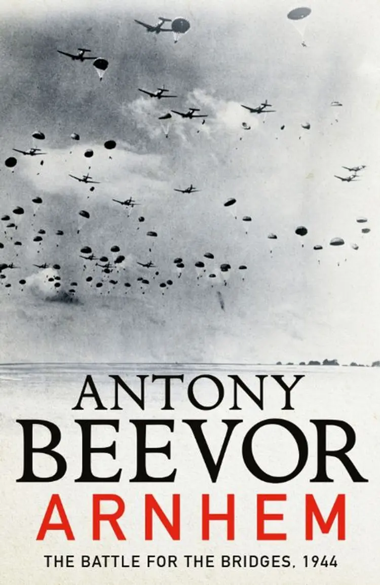 Arnhem: The Battle for the Bridges, 1944 - Antony Beevor af Antony Beevor