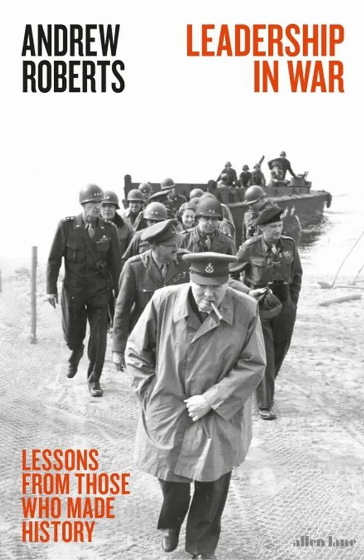 Leadership in War: Lessons from Those Who Made History - Andrew Roberts af Andrew Roberts
