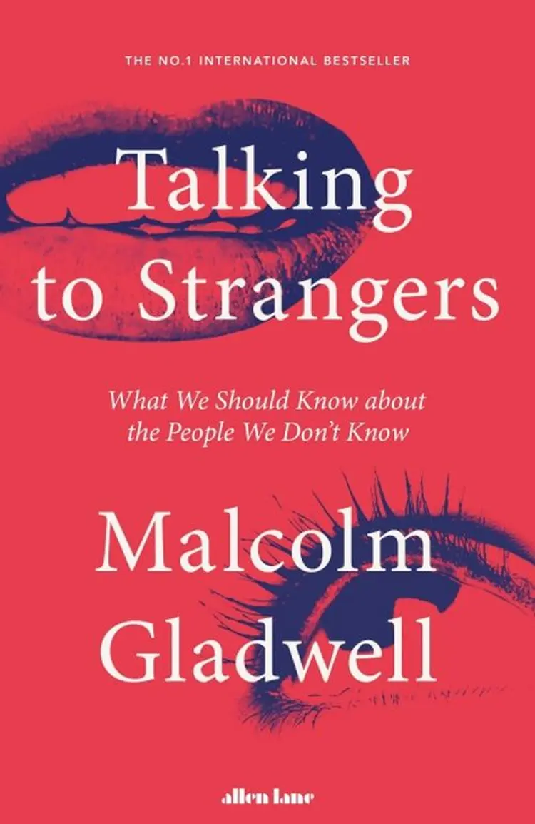 Talking to Strangers: What We Should Know about the People We Don't Know af Malcolm Gladwell