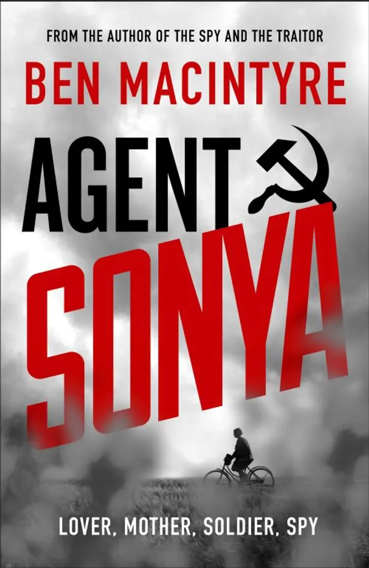 Agent Sonya: Lover, Mother, Soldier, Spy af Ben MacIntyre