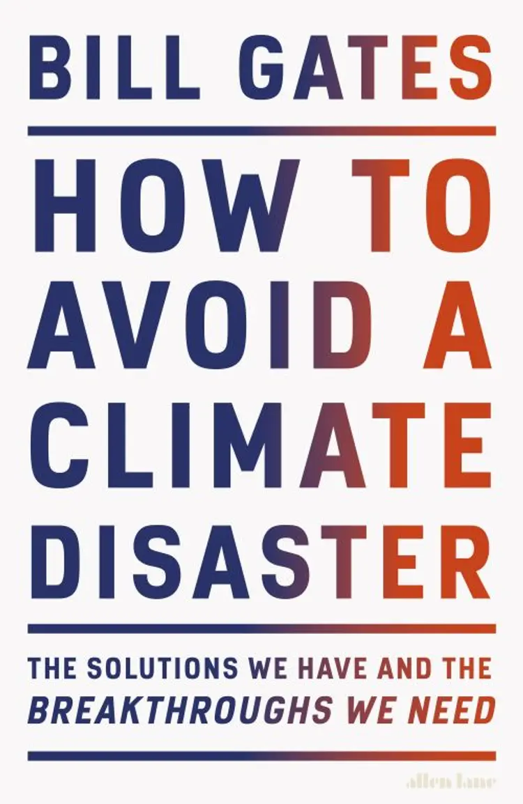 How to Avoid a Climate Disaster: The Solutions We Have and the Breakthroughs We Need af Bill Gates
