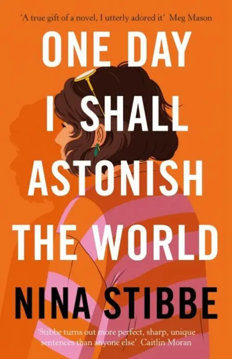 One Day I Shall Astonish the World af Nina Stibbe