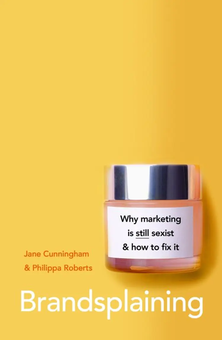 Brandsplaining: Why Marketing is (Still) Sexist and How to Fix It af Jane Cunningham