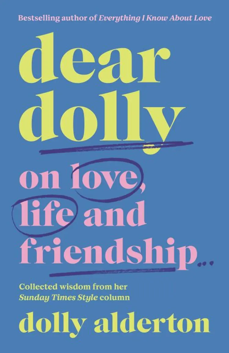 Dear Dolly: On Love, Life and Friendship : Collected wisdom from her Sunday Times Style Column af Dolly Alderton