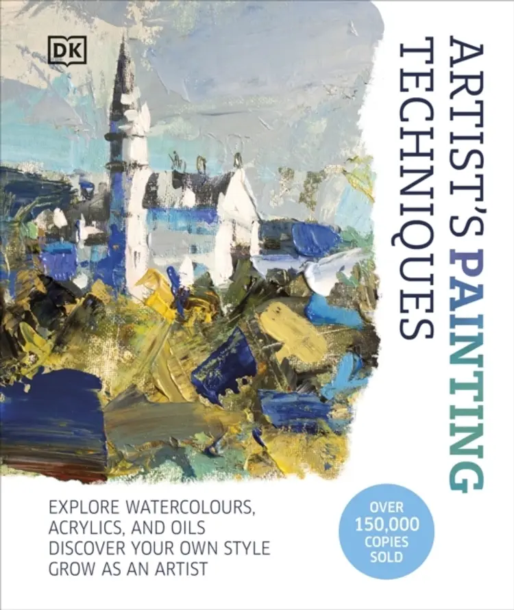 Artist's Painting Techniques: Explore Watercolours, Acrylics, and Oils af DK