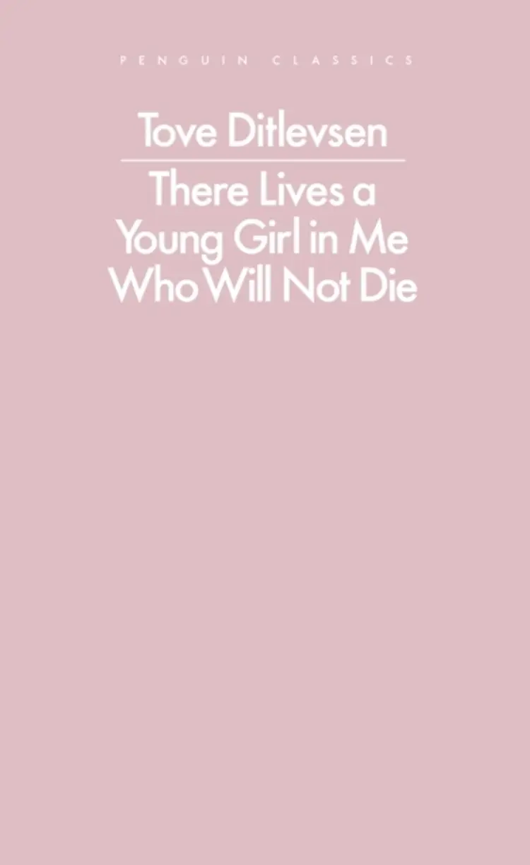 There Lives a Young Girl in Me Who Will Not Die af Tove Ditlevsen