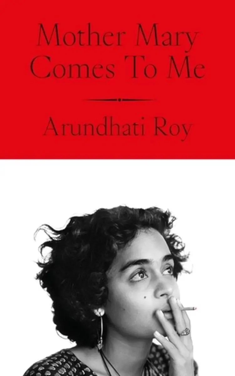 Mother Mary Comes To Me af Arundhati Roy