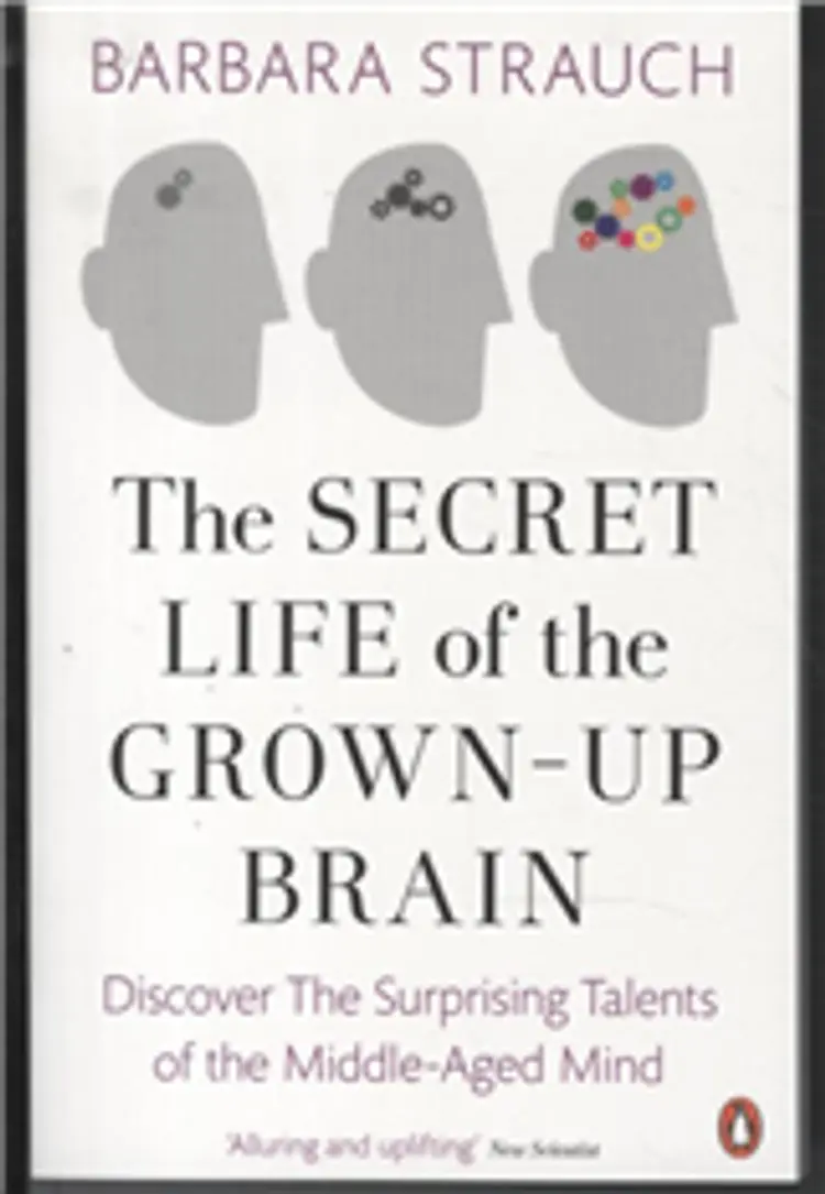 THE SECRET LIFE OF THE GROWN-UP BRAIN af NARBARA STRAUCH