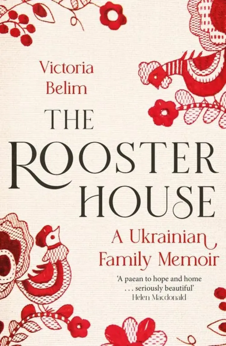 The Rooster House: A Ukrainian Family Memoir af Victoria Belim